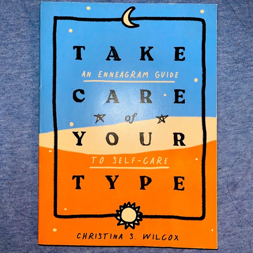 ‘Take Care of Your Type: An Enneagram Guide to Self- Care’ by Christina Wilcox
